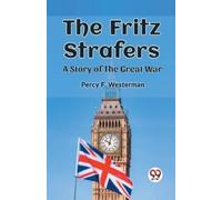 Percy F Westerm The Fritz StrafersA Story of the Great War (Edition2 (Tascabile)