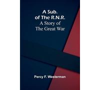 Percy F Westerman A Sub. of the R.N.R. (Tascabile)