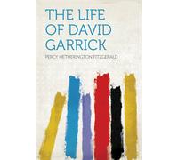 Percy Fitzgerald The Life Of David Garrick (Tascabile)