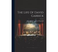 Percy Fitzgerald The Life Of David Garrick (Tascabile)