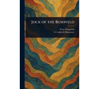 Percy Fitzpatrick E (Edmund G ) Caldwell Jock of the Bushveld (Tascabile)
