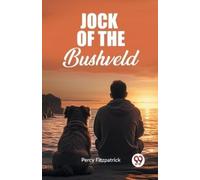 Percy Fitzpatrick Jock Of The Bushveld (Edition2023) (Tascabile)