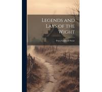 Percy Goddard Stone Legends and Lays of the Wight (Copertina rigida)