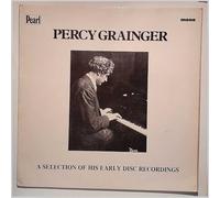 Percy Grainger A Selection of his Early Disc Recordings [Vinyl LP]