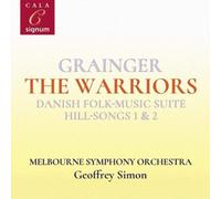Percy Grainger Grainger: The Warriors/Danish Folk-music Suite/Hill-songs 1 (CD)