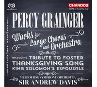 Percy Grainger Percy Grainger: Works for Large Chorus and Orchestra (CD)