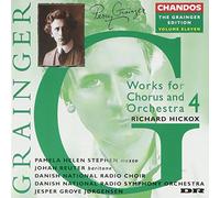 Percy Grainger - Works For Chorus & Orchestra 4