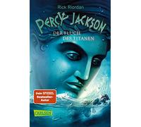 Percy Jackson 03. Der Fluch des Titanen: Moderne Teenager, griechische Götter und nachtragende Monster - die Fantasy-Bestsellerserie ab 12 Jahren: 3