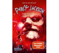 Percy Jackson 6: Der Kelch der Götter: Moderne Teenager, griechische Götter und nachtragende Monster - die Fantasy-Bestsellerserie ab 12 Jahren