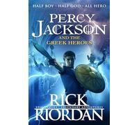 Percy Jackson and the Greek Heroes: Rick Riordan