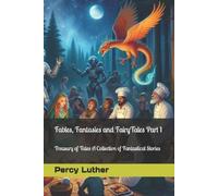 Percy Luther Fables, Fantasies and FairyTales Part 1 (Tascabile)
