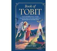Percy Ray Book of Tobit: A Powerful Biblical Story of Faith, Divine (Tascabile)