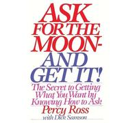 Percy Ross Ask for the Moon and Get It (Tascabile)