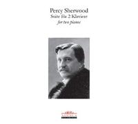 Percy Sherwood Percy Sherwood: Suite for Two Pianos (Nimbus Music Pu (Tascabile)