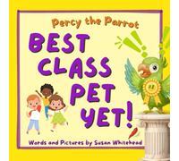 Percy the Parrot: Best Class Pet Yet!