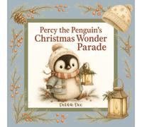 Percy the Penguin’s Christmas Wonder Parade