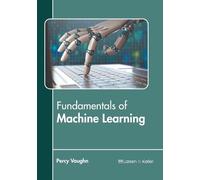 Percy Vaughn Fundamentals of Machine Learning (Copertina rigida)