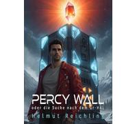 Percy Wall: oder die Suche nach dem Gr-Hal