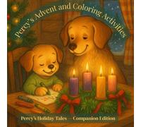 Percy's Advent Coloring Activity Book: 25 Days of Coloring, Creativity, and Christmas Cheer: Family Fun Activities Leading Up to Christmas