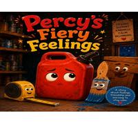 Percy's Fiery Feelings: A Heartwarming Story About Understanding Emotions, Managing Anger, and Learning to Shine
