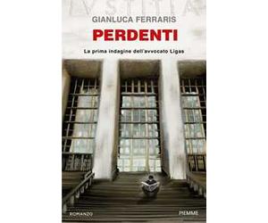 Perdenti. La prima indagine dell'avvocato Ligas
