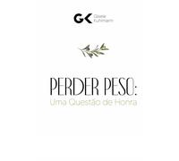 Perder Peso: Uma Questão de Honra