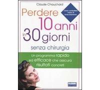 Perdere 10 anni in 30 giorni senza chirurgia