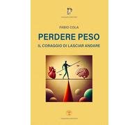 Perdere peso: Il coraggio di lasciar andare