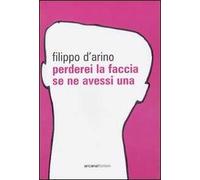 Perderei la faccia se ne avessi una