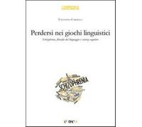 Perdersi nei giochi linguistici. Schizofrenia, filosofia del linguaggio e ...