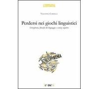 Perdersi nei giochi linguistici. Schizofrenia, filosofia del linguaggio e scienze cognitive