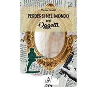 Perdersi nel mondo degli oggetti