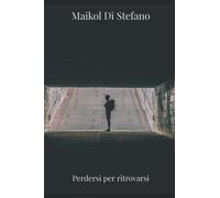 Perdersi per ritrovarsi