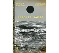 Perdi la madre. Un viaggio lungo la rotta atlantica degli schiavi