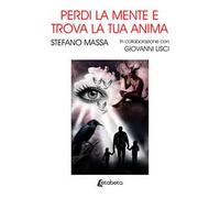 Perdi la mente e trova la tua anima