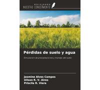 Pérdidas de suelo y agua: Simulación de precipitaciones y manejo del suelo