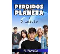 PERDIDOS EM OUTRO PLANETA: O INÍCIO
