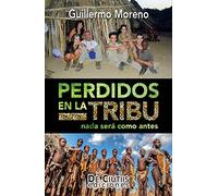 perdidos en la tribu nada sera como (Spanish Edition)