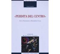 «Perdita del centro». Arte e Novecento in Benedetto Croce