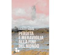 Perdita e meraviglia alla Fine del Mondo - 2023 - ADD Editore