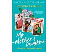 Perdita Felicien My Mother's Daughter (Tascabile)