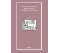 Perdite e sopravvivenze del libro antico: il ruolo delle miscellanee