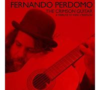 Fernando Perdomo The Crimson Guitar: A Tribute to King Crimson (CD) Album