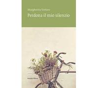 Perdona il mio silenzio