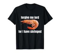 Perdonami Lord for I Have Shrimped Funny Shrimp Meme Maglietta
