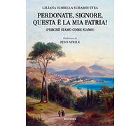 Perdonate, signore, questa è la mia patria! (Perché siamo come siamo)