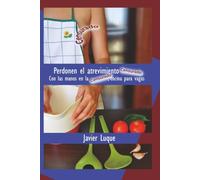 Perdonen el atrevimiento [censurado]: Con las manos en la [censurado], cocina para vagas