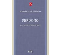 Perdono. Una diversa narrazione