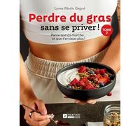 Perdre du gras sans se priver: Tome 2, Parce que ca marche...