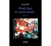 Perdu dans un autre monde...: Tome 1